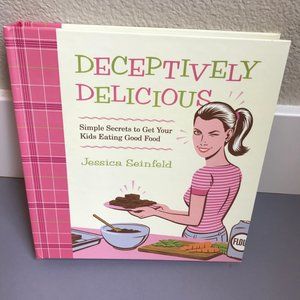 DECEPTIVELY DELICIOUS Cookbook by Jessica Seinfeld